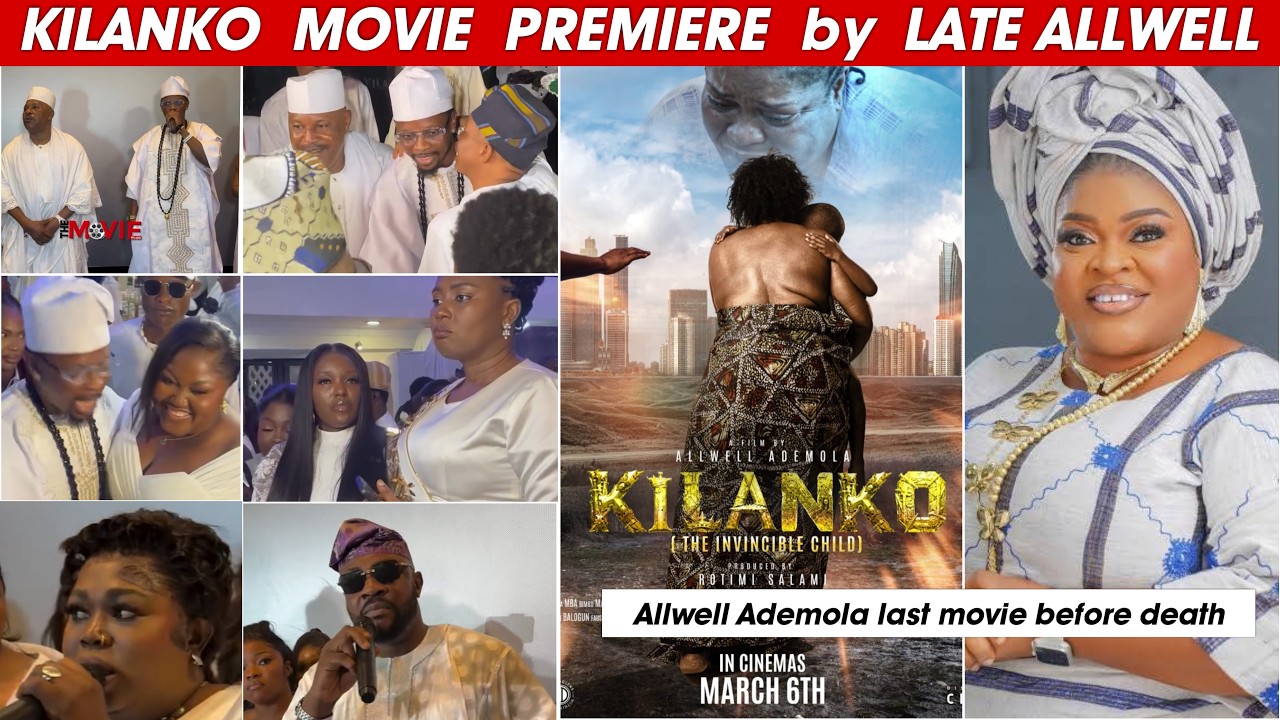 CELEBRITIES @ LATE ALLWELL ADEMOLA MOVIE PREMIERE IN LAGOS. KILANKO MOVIE PREMIERE BY ROTIMI SALAMI.