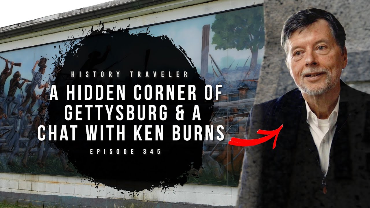 A Hidden Corner of Gettysburg & a Chat with Ken Burns | History Traveler Episode 345