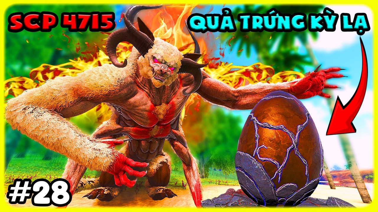 ARK Monster-SCP #28 SỨC MẠNH CỦA QUÁI THÚ SCP 4715 VÀ CÁI KẾT CỦA QUẢ TRỨNG KỲ LẠ - TÝ TIỀN TỈ