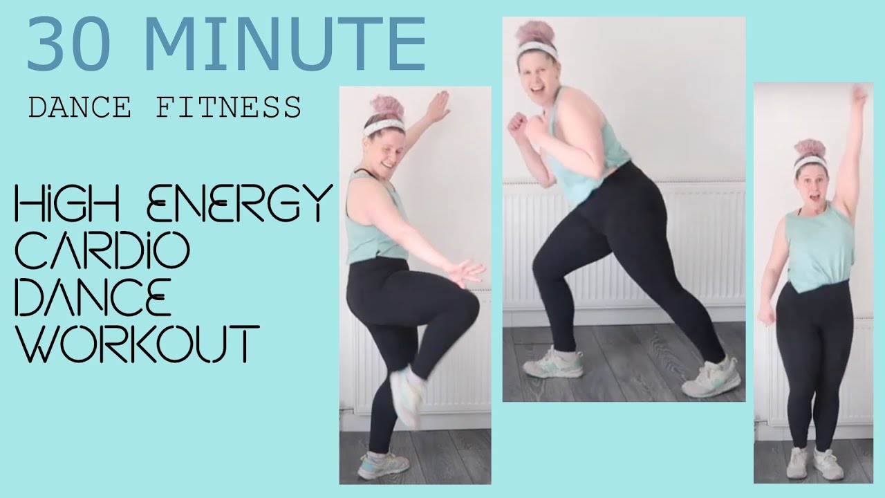 30 Minute High Energy Dance Fit Cardio Workout