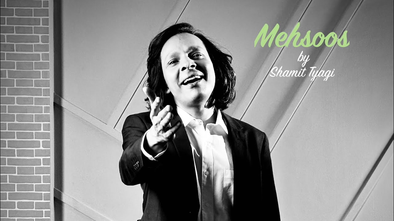 Mehsoos | official video | Shamit Tyagi