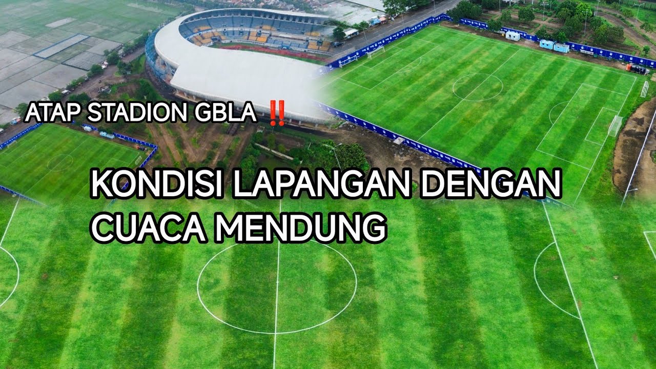 DARI KETINGGIAN STADION GBLA || KONDISI LAPANGAN DENGAN CUACA MENDUNG 