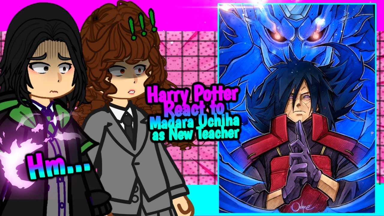 🇺🇸/🇪🇸/🇧🇷 Harry Potter React to Madara Uchiha as New Teacher – Gacha React (HP x Naruto)