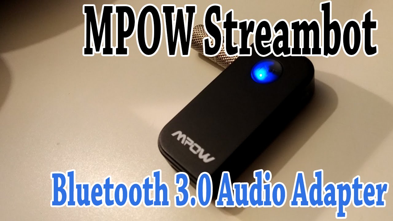 MPOW Streambot Bluetooth 3.0 Audio Adapter Review