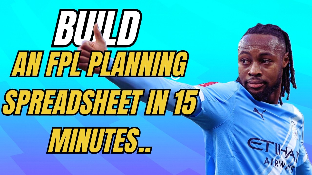 Build an FPL Planning Spreadsheet in 15 Minutes (Stop Guessing Transfers)