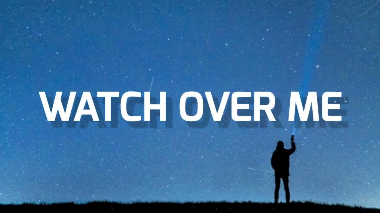 WATCH OVER ME [Lyrics] Every Nation Music | PAW Lyrics Gallery