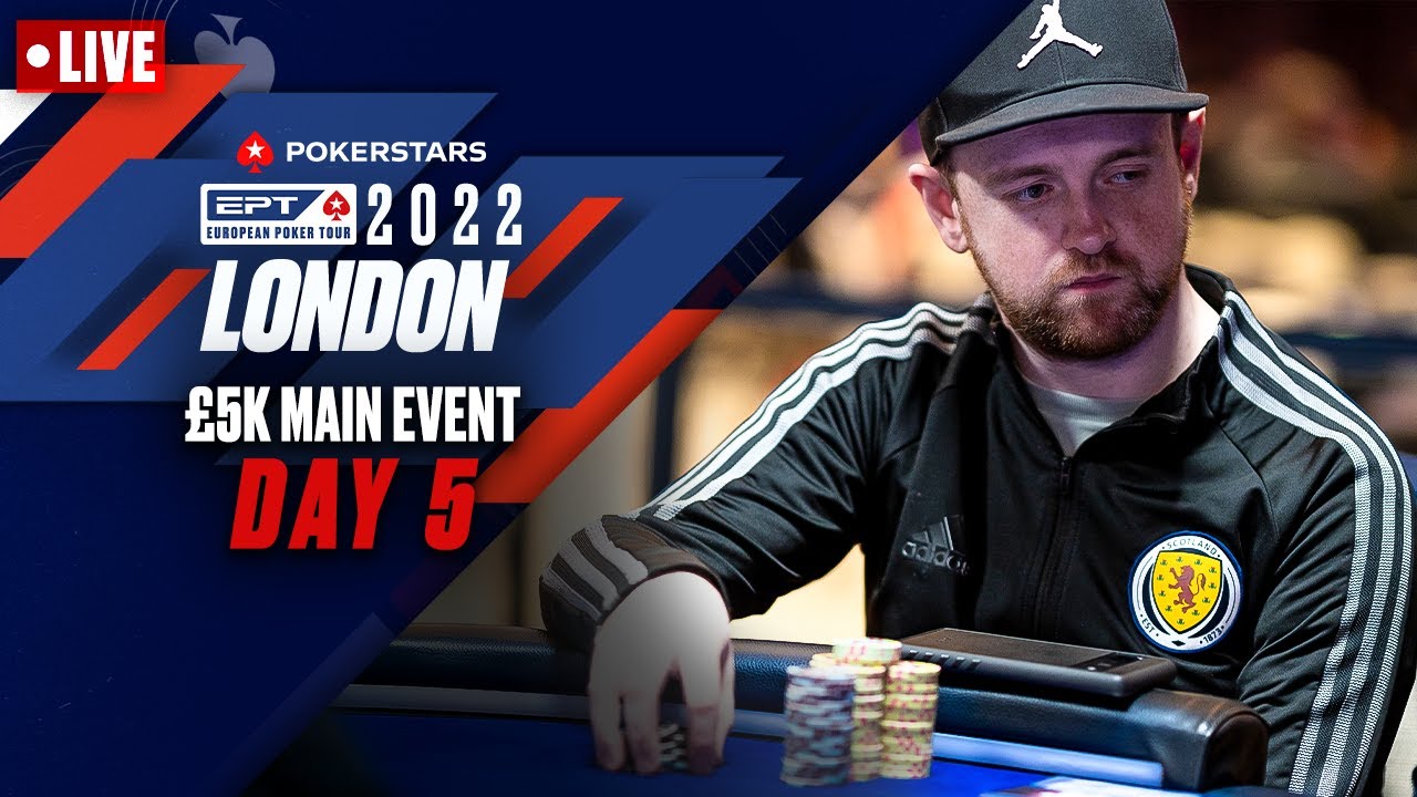 EPT London &pound;5,300 Main Event - Day 5 &spades;️ PokerStars