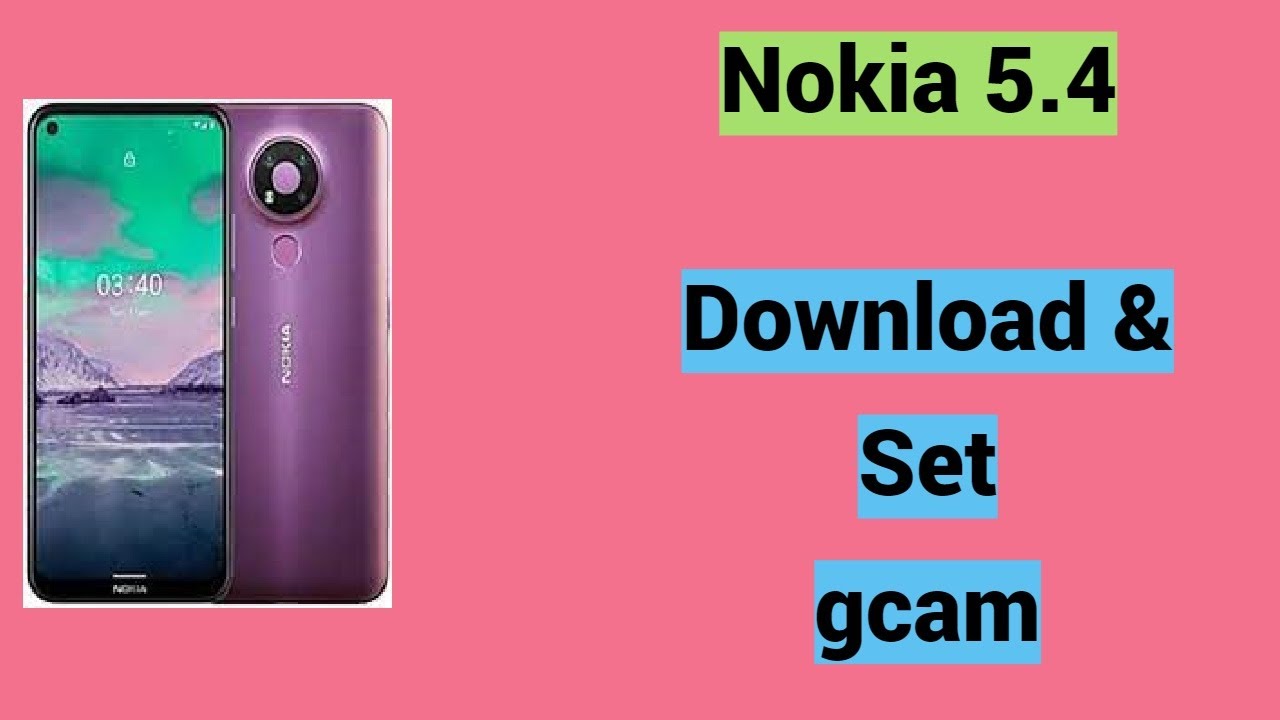 Download Google Camera 8.1 for Nokia 5.4
