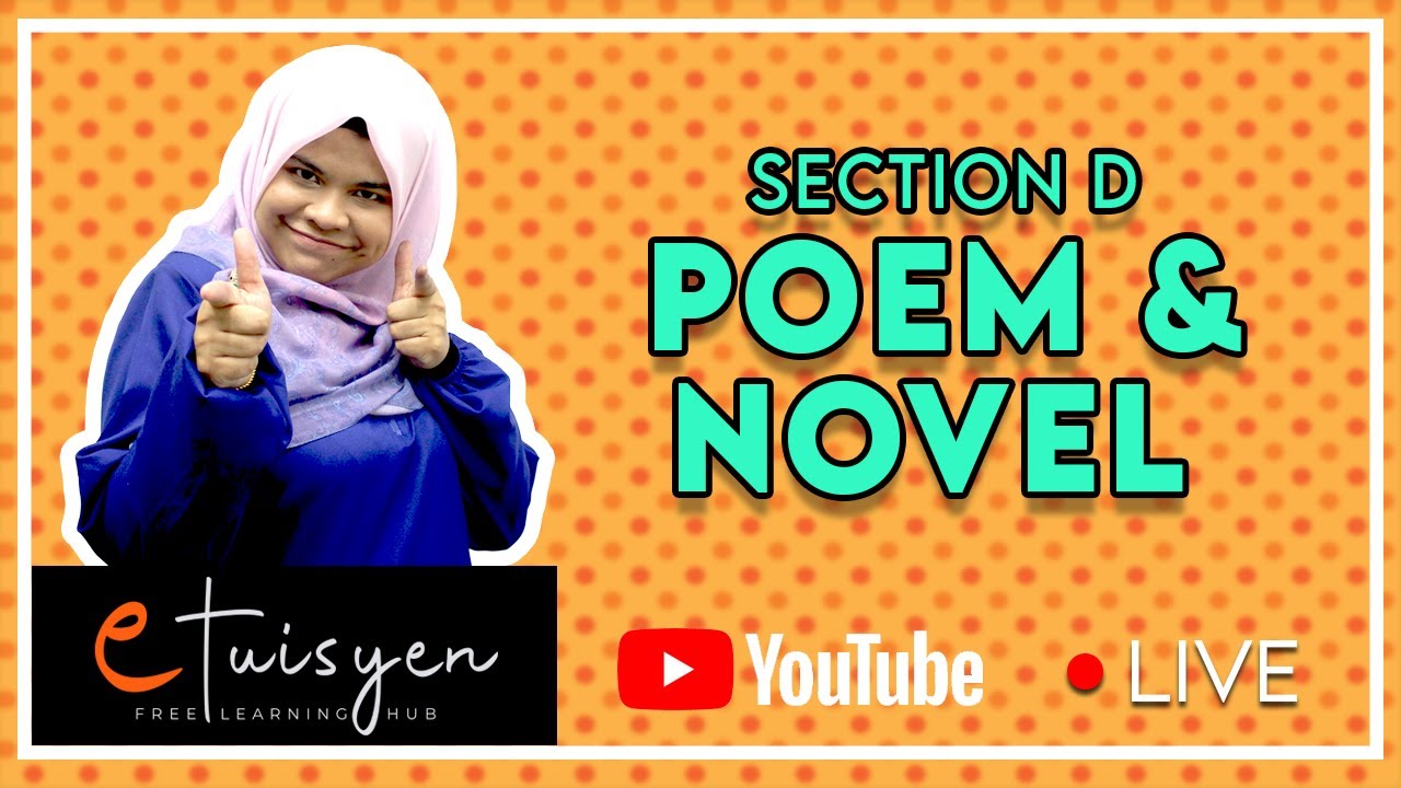 [eTuisyen LIVE 24] TEKNIK MENJAWAB SPM ENGLISH : Section D - Poem & Novel