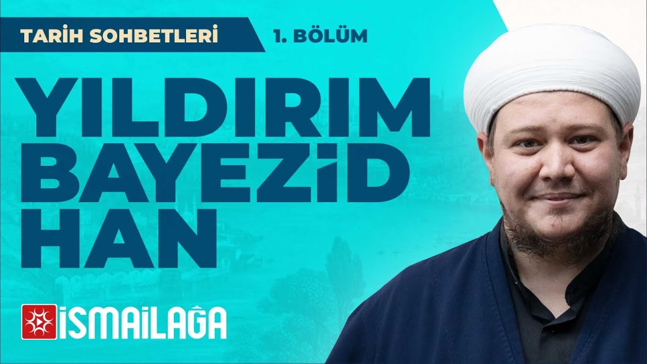 Tarih Sohbetleri 24: Yıldırım Bayezid Han – Ebubekir Bakılan Hoca Efendi