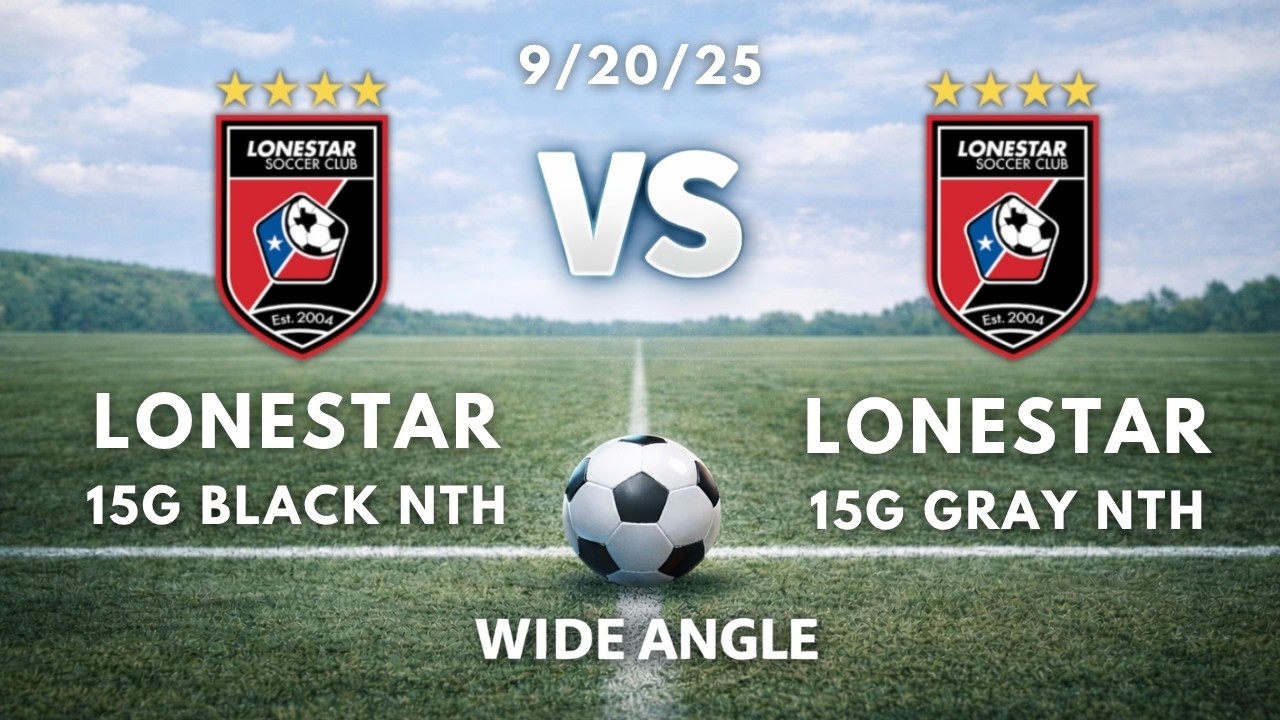 ⚽ Lonestar 15G Black Nth vs. Lonestar 15G Gray Nth (GoPro) | 9/20/25