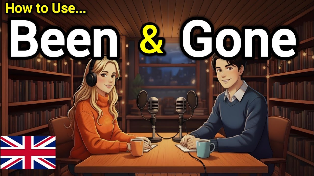 Been vs Gone | How to Use Them Correctly (English Podcast)