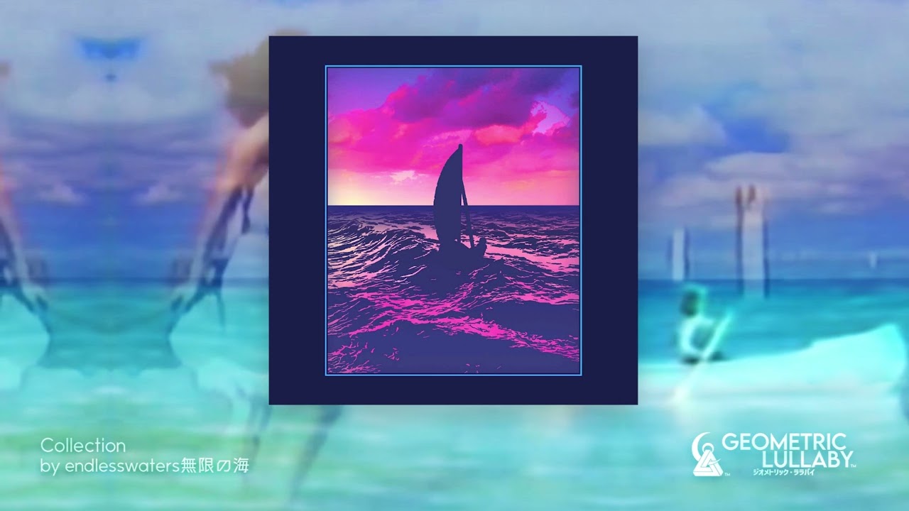 endlesswaters​無​限​の​海 - Collection [Slushwave, Vacant Places, Oceanwave]