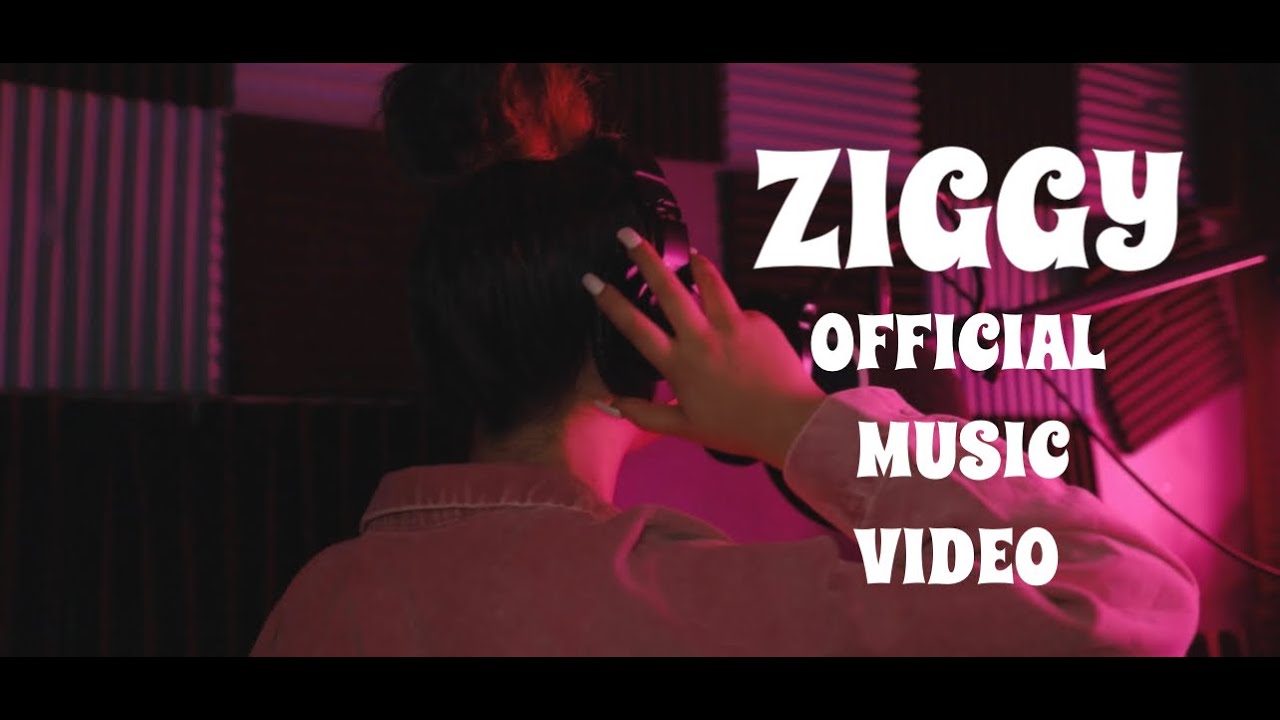 ZIGGY (OFFICIAL MUSIC VIDEO)