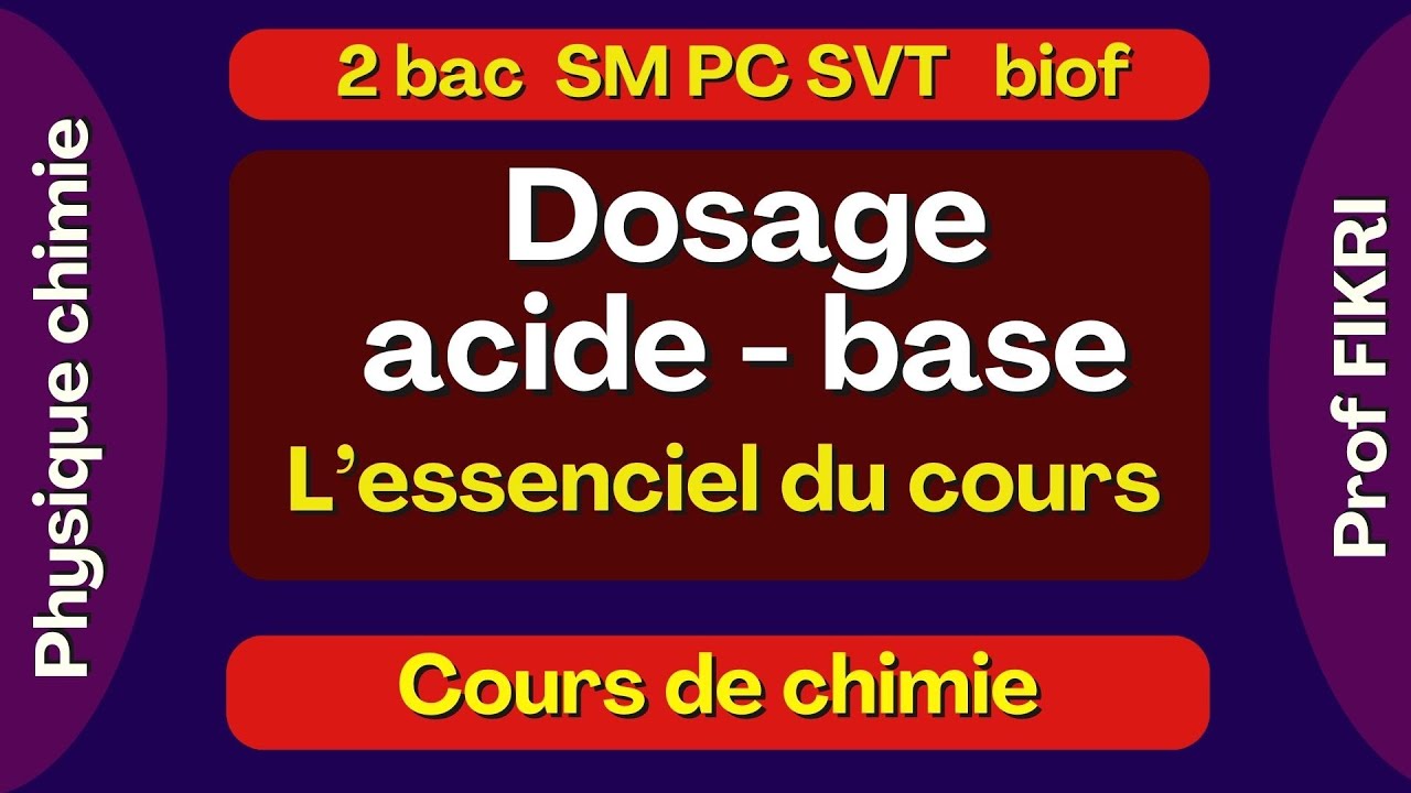 Dosage acide base : l'essentiel du cours + astuces 2 bac biof