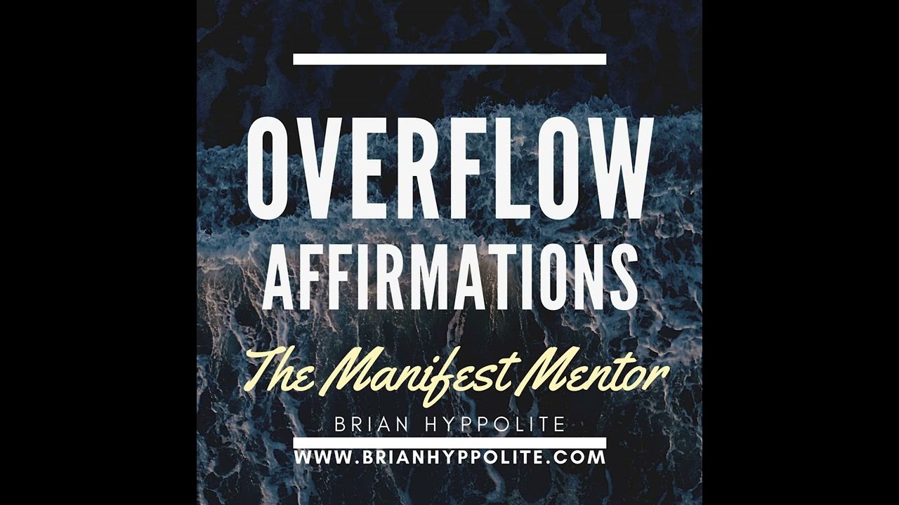 Overflow Affirmations (root chakra) - Brian Hyppolite
