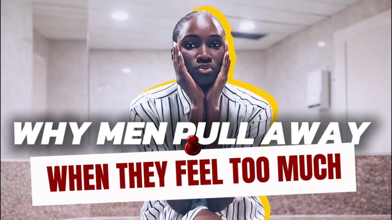 WHY MEN  PULL AWAY AFTER FEELING DEEP LOVE | THE PSYCHOLOGY YOU NEED TO UNDERSTAND 