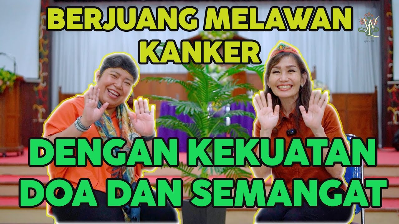 BERJUANG MELAWAN KANKER DENGAN KEKUATAN DOA DAN SEMANGAT