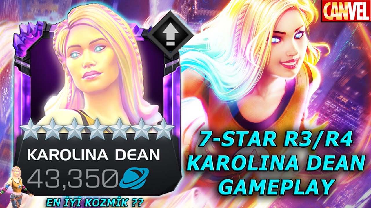 7-STAR R3/R4 KAROLINA DEAN GAMEPLAY | EN GÜÇLÜ KOZMİK ADAYI ?!?! - MCOC