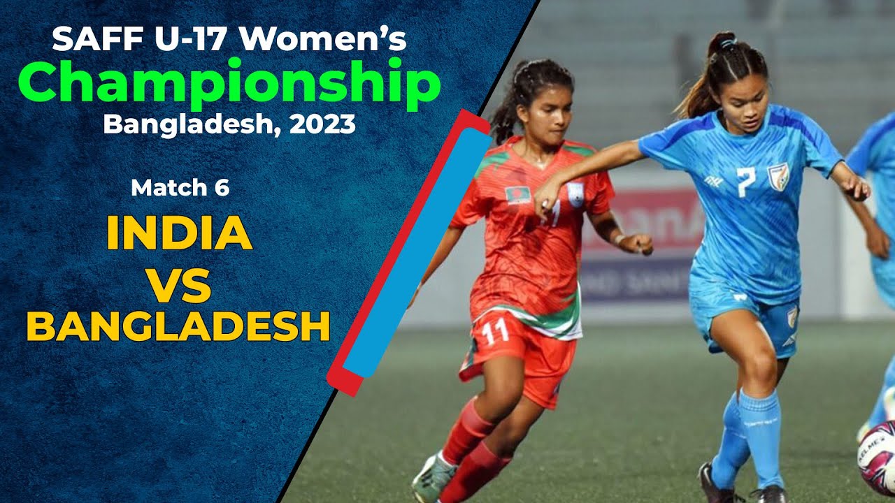 🔴 Live Match 6: India vs Bangladesh | SAFF U - 17 Women's Championship 2023 | Sportzworkz