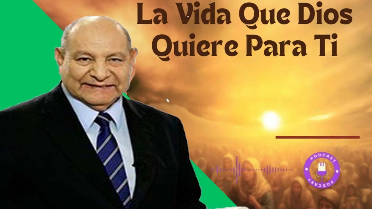 La Vida Que Dios Quiere Para Ti - Pastor Alejandro Bullón