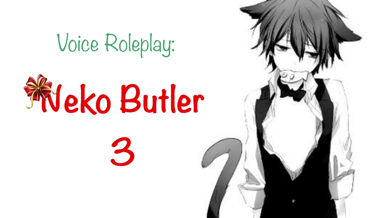 Voice Roleplay: Neko Butler 3