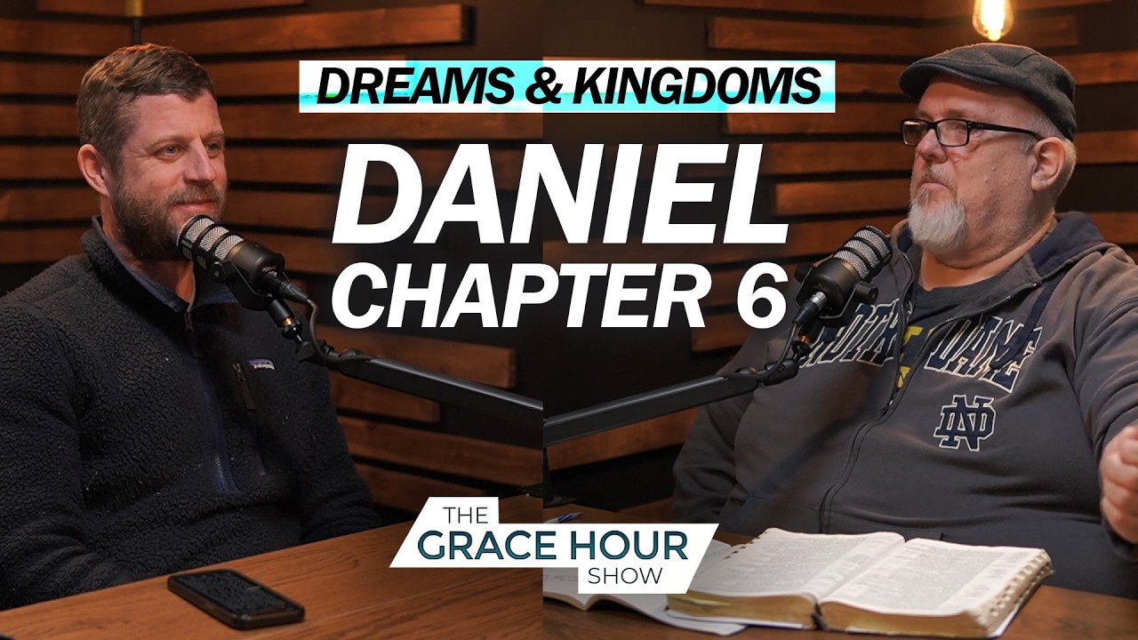 Ep.616 | Dreams & Kingdoms: Daniel 6 | The Grace Hour Show