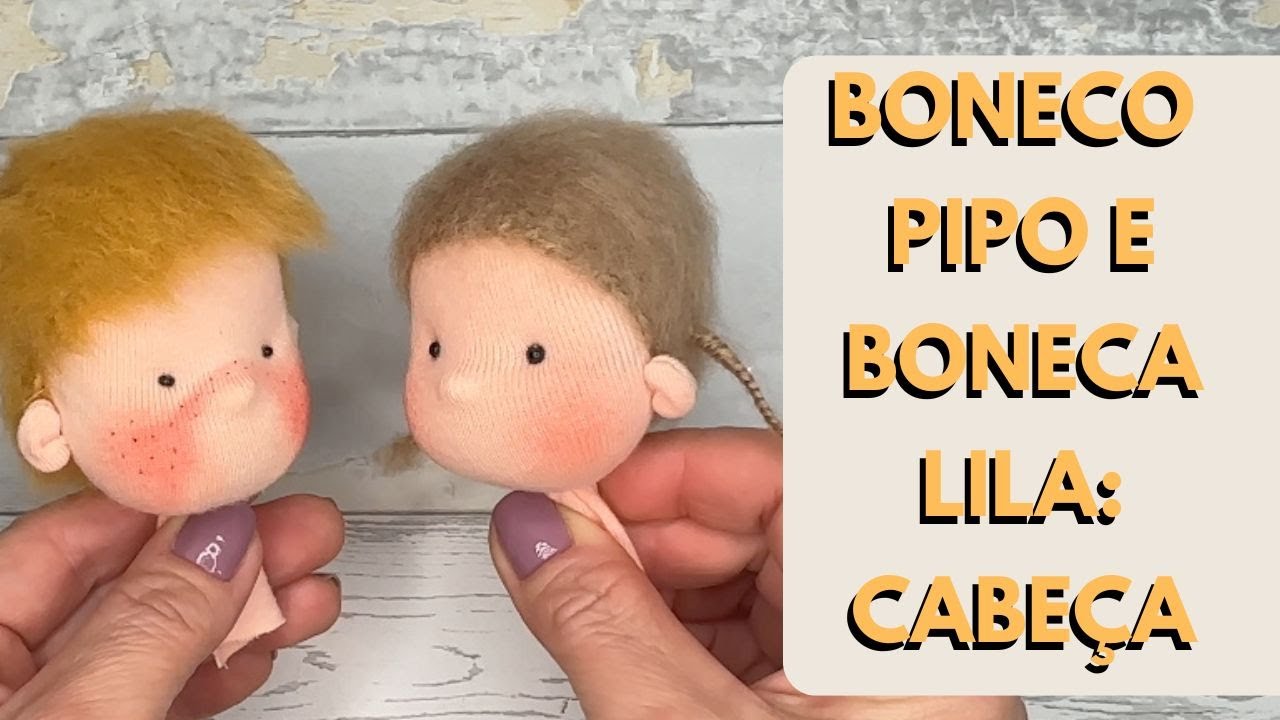 Como fazer Boneco de Pano Pipo ou Boneca de Pano Lila | Tutorial da cabe&ccedil;a com moldes para imprimir.
