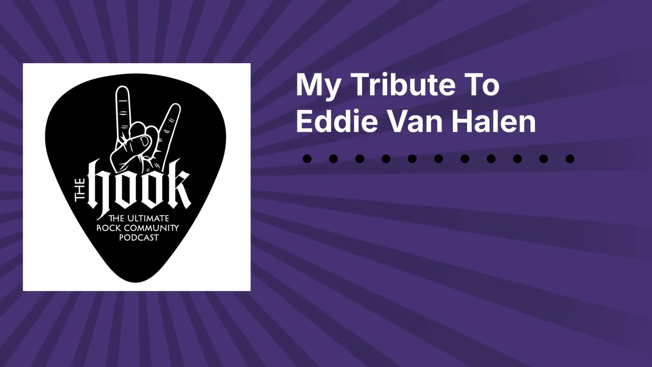 My Tribute To Eddie Van Halen | The Hook Rocks!