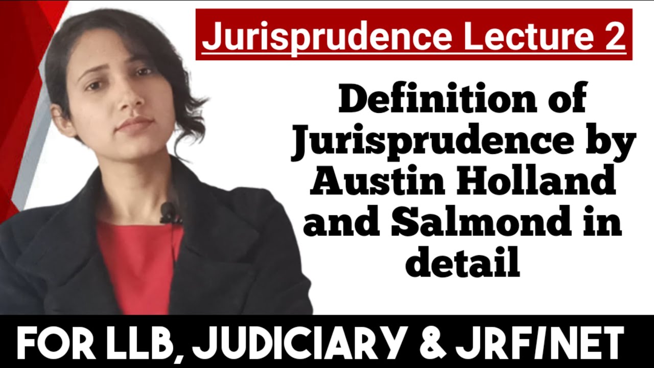 Definition of Jurisprudence by Austin Holland and Salmond in detail || Jurisprudence Lecture 2