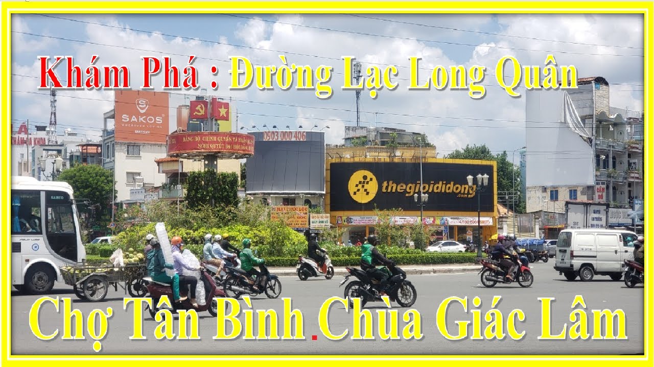 Khám Phá Đường Lạc Long Quân Chạy Dài Từ Quận 11 Tới Quận Tân Bình Sài Gòn Ngày Nay || Sài Gòn Vlog
