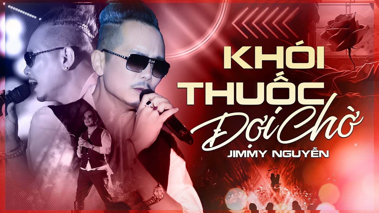 JIMMY NGUYỄN - Liên Tình Khúc Bất Hủ Sống Mãi Với Thời Gian | Khói Thuốc Đợi Chờ, Nhớ Về Em