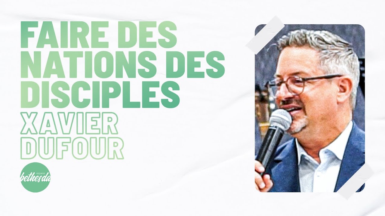 Faire des nations des disciples - Xavier Dufour