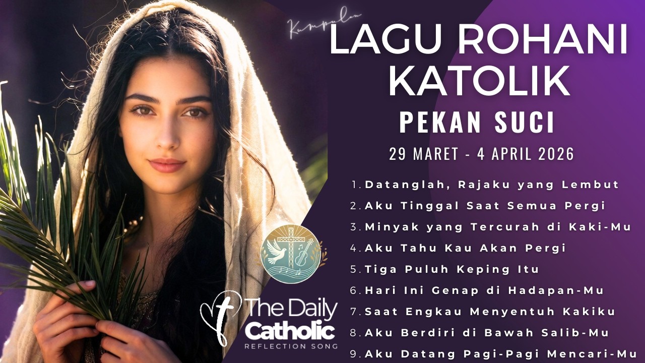 Kumpulan Lagu Rohani Katolik Pekan Suci | 29 Maret - 4 April 2026 | Harmoni Syukur.