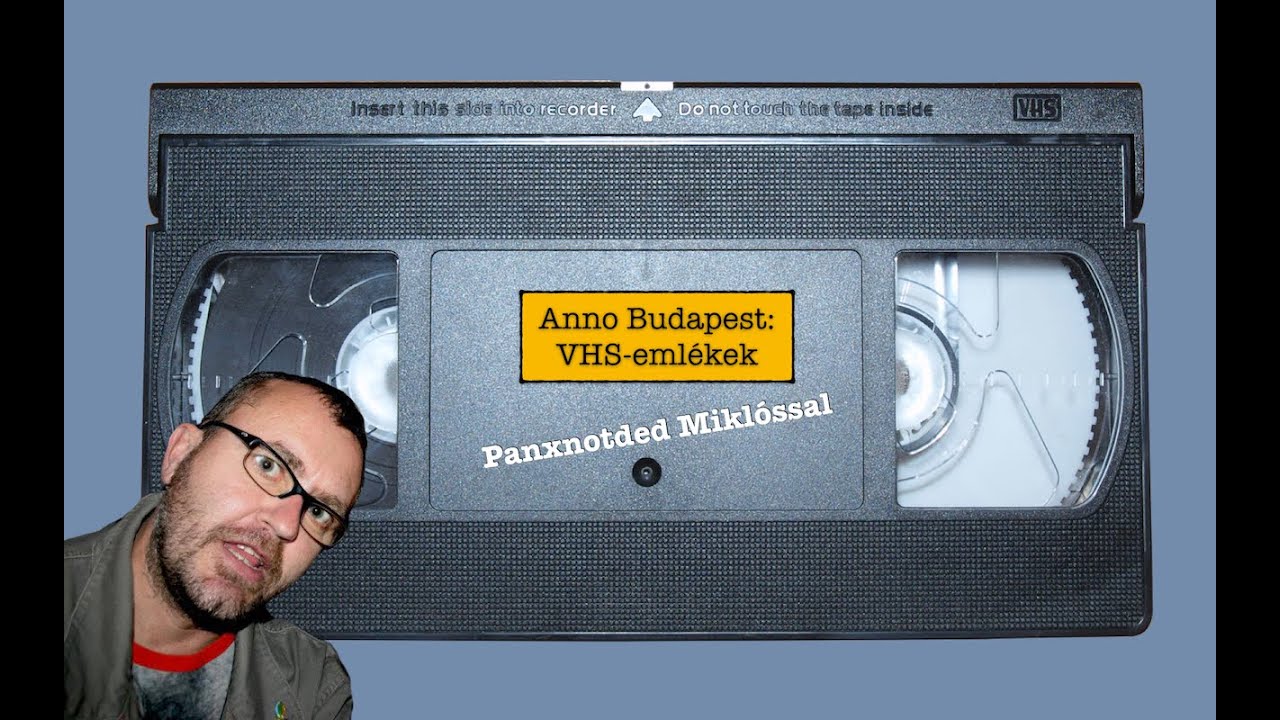 Anno Budapest: VHS emlékek (2020.01.04.)