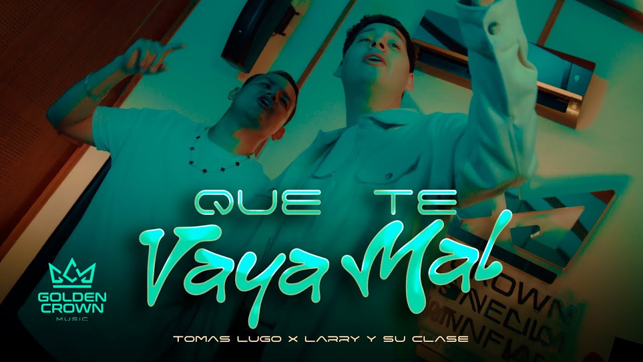 Tomas Lugo x El Larry y la Clase - Que Te Vaya Mal (Video Oficial 2026 )
