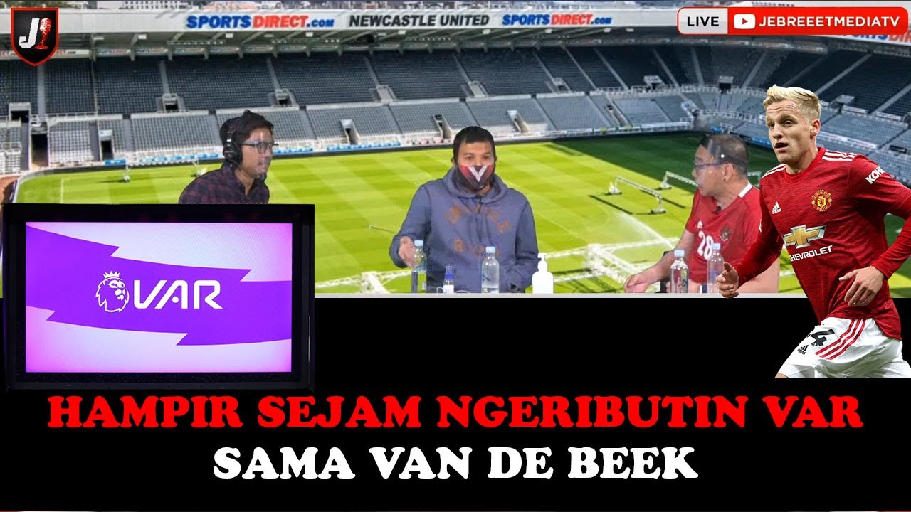 BANG FUAD & COACH JUSTIN NGERIBUTIN VAR SAMPE VAN DE BEEK YANG GAK ADA UJUNGNYA