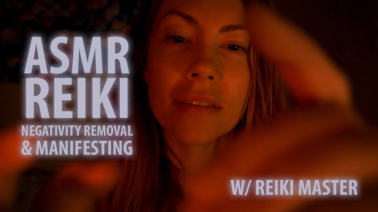 REIKI ASMR: NEGATIVITY REMOVAL & MANIFESTING
