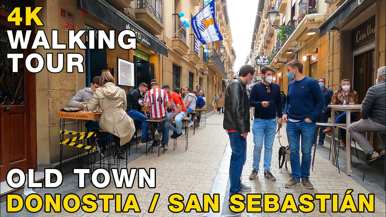 4K Walking OLD TOWN - REAL SOCIEDAD - DONOSTIA / SAN SEBASTIAN, BASQUE COUNTRY, SPAIN 2021