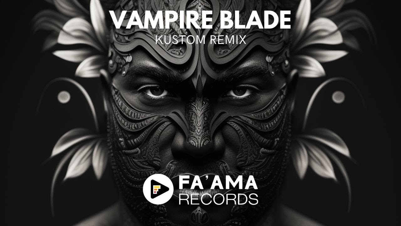 VAMPIRE BLADE (KUSTOM REMIX)
