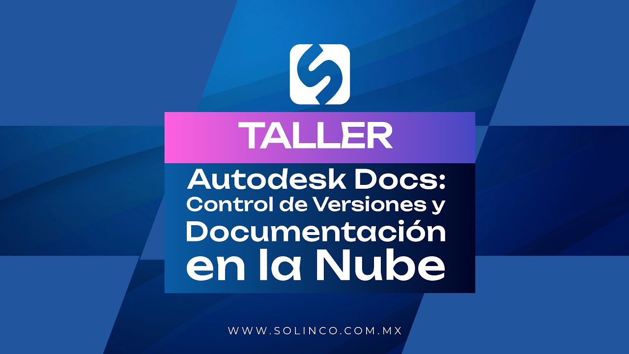 Autodesk Docs: Control de Versiones y Documentación en la Nube