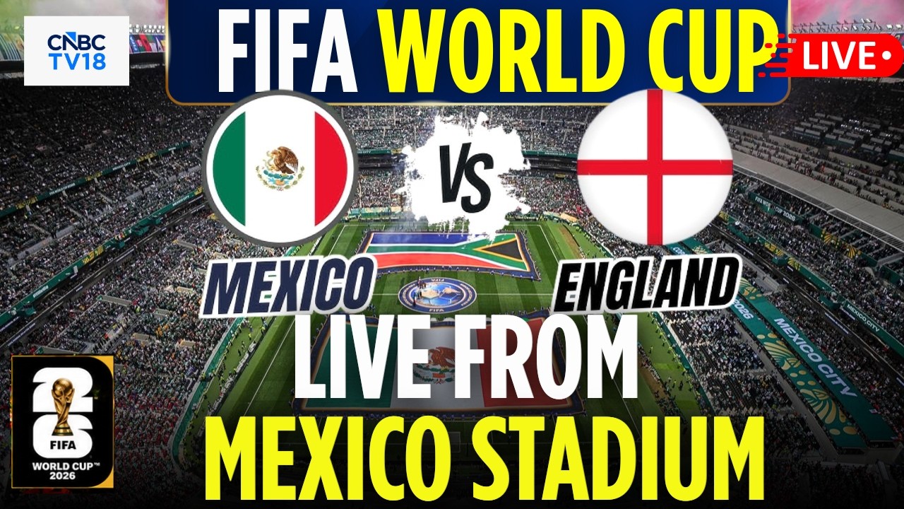 🔴FIFA World Cup 2026 LIVE: Mexico Vs England LIVE From Estadio Azteca | Harry Kane, Qui&ntilde;ones | N18G
