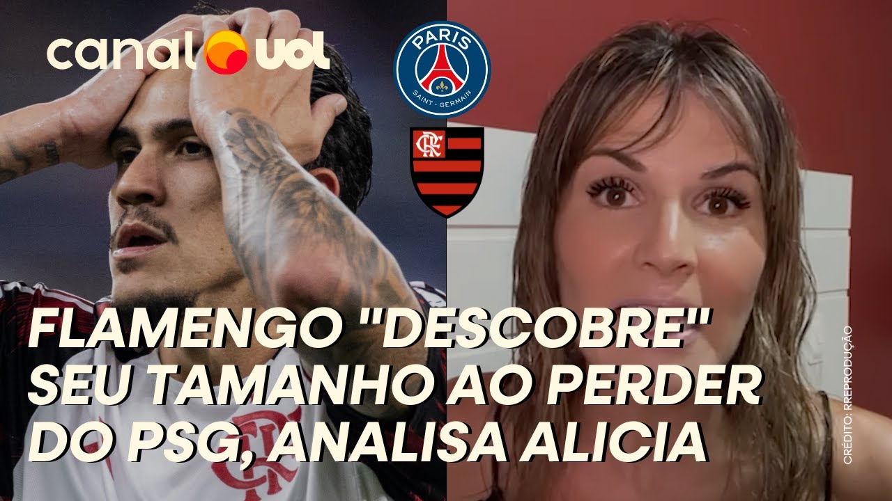 FLAMENGO PERDE PARA O PSG E DESCOBRE SEU VERDADEIRO TAMANHO, ANALISA ALICIA KLEIN
