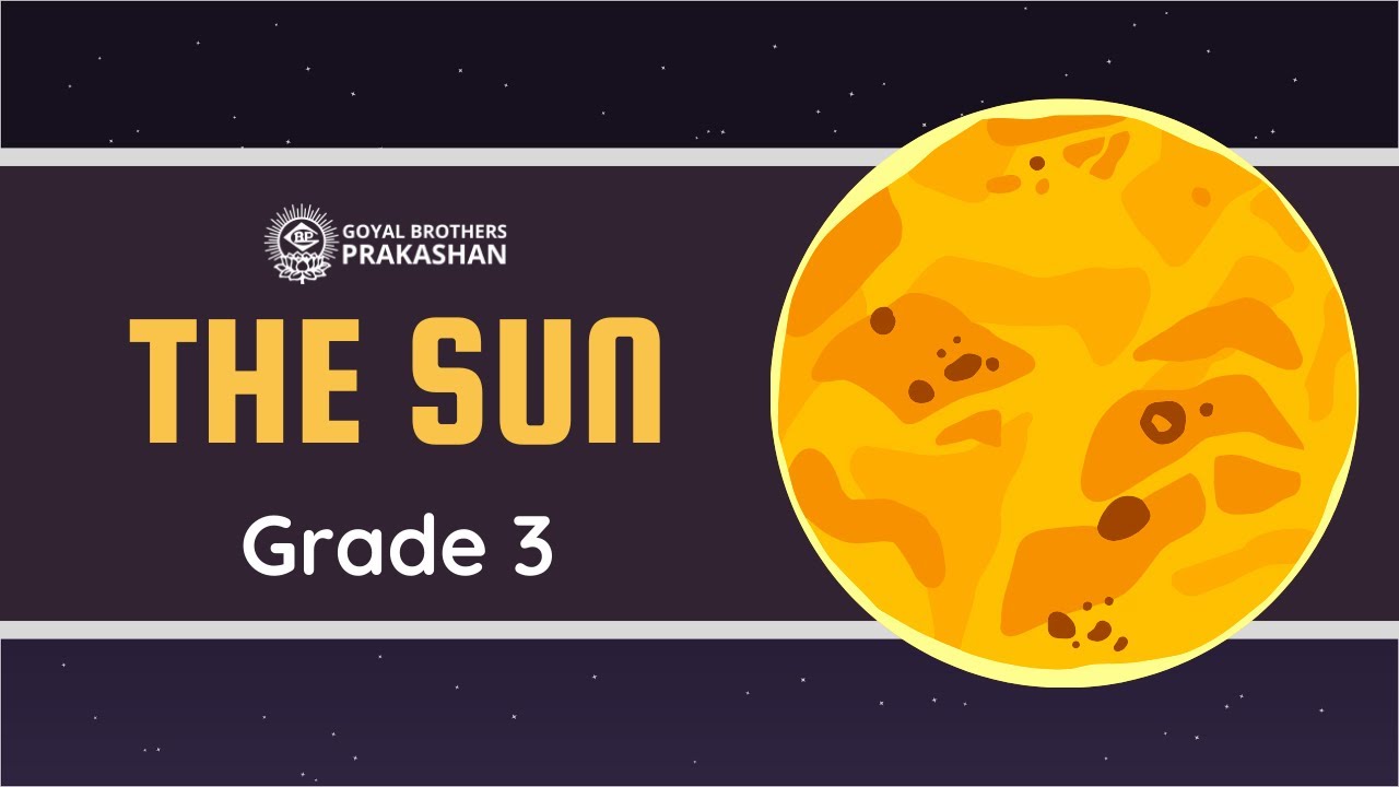 The Sun | Class 3 | Illustrative Series | Goyal Brothers Prakashan