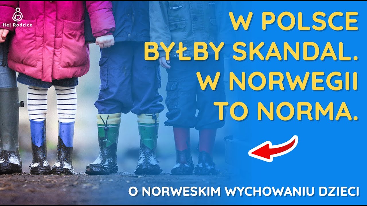 Jak naprawdę wychowuje się dzieci w Norwegii? / HEJ RODZICE