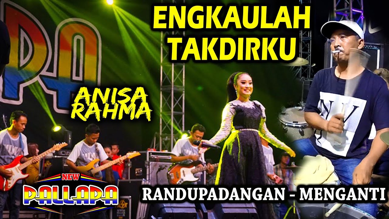 ENGKAULAH TAKDIRKU - MERDUNYA ANISA RAHMA - NEW PALLAPA RANDUPADANGAN - KENDANG