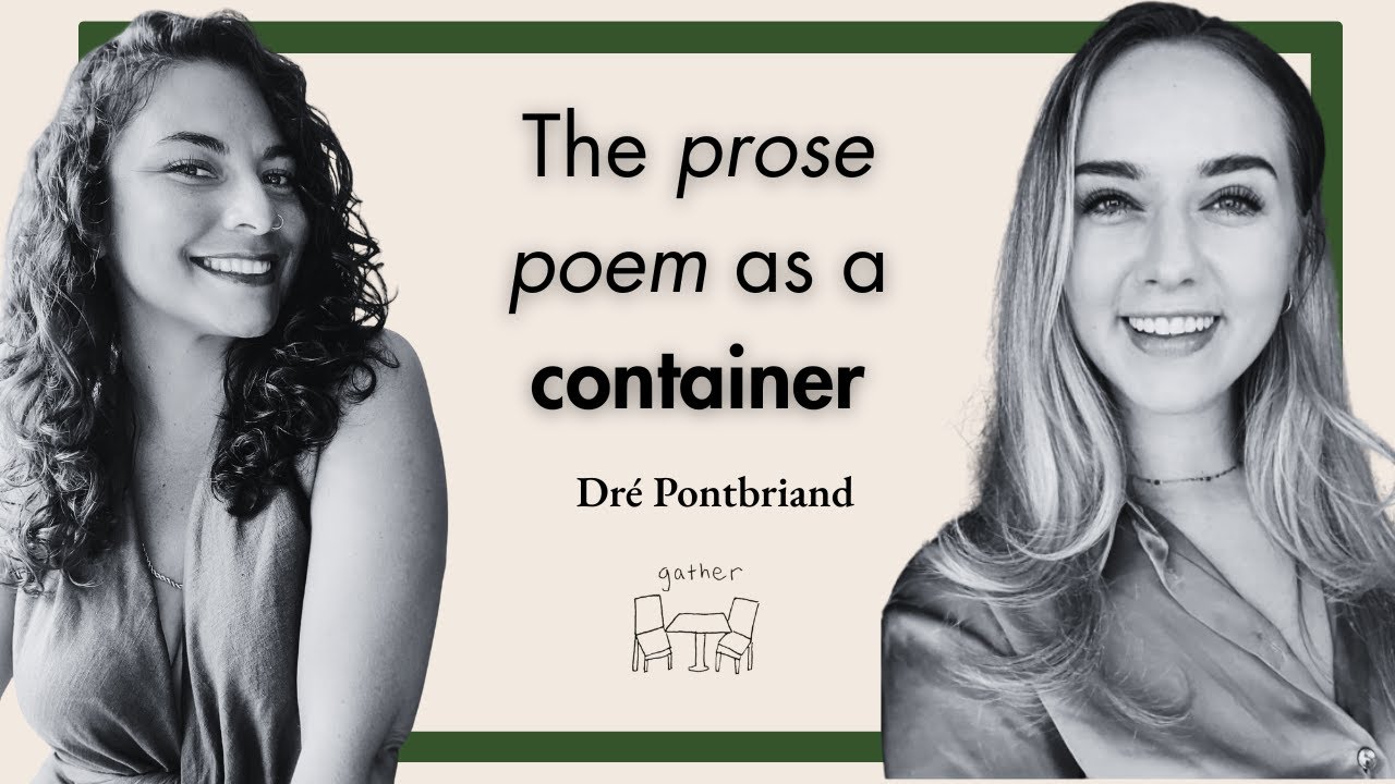 The Prose Poem as a Container | Dré Pontbriand at the Poetry Table | Gather Poets
