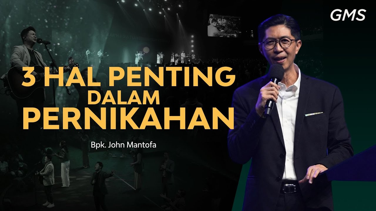 3 HAL PENTING DALAM PERNIKAHAN - Bpk. John Mantofa