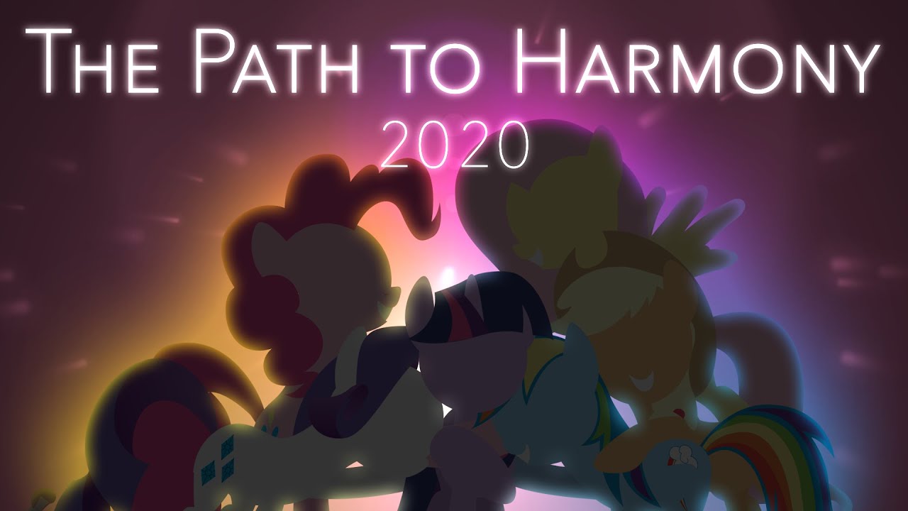 The Path to Harmony 2020 - Happy 10th Birthday to MLP:FiM!