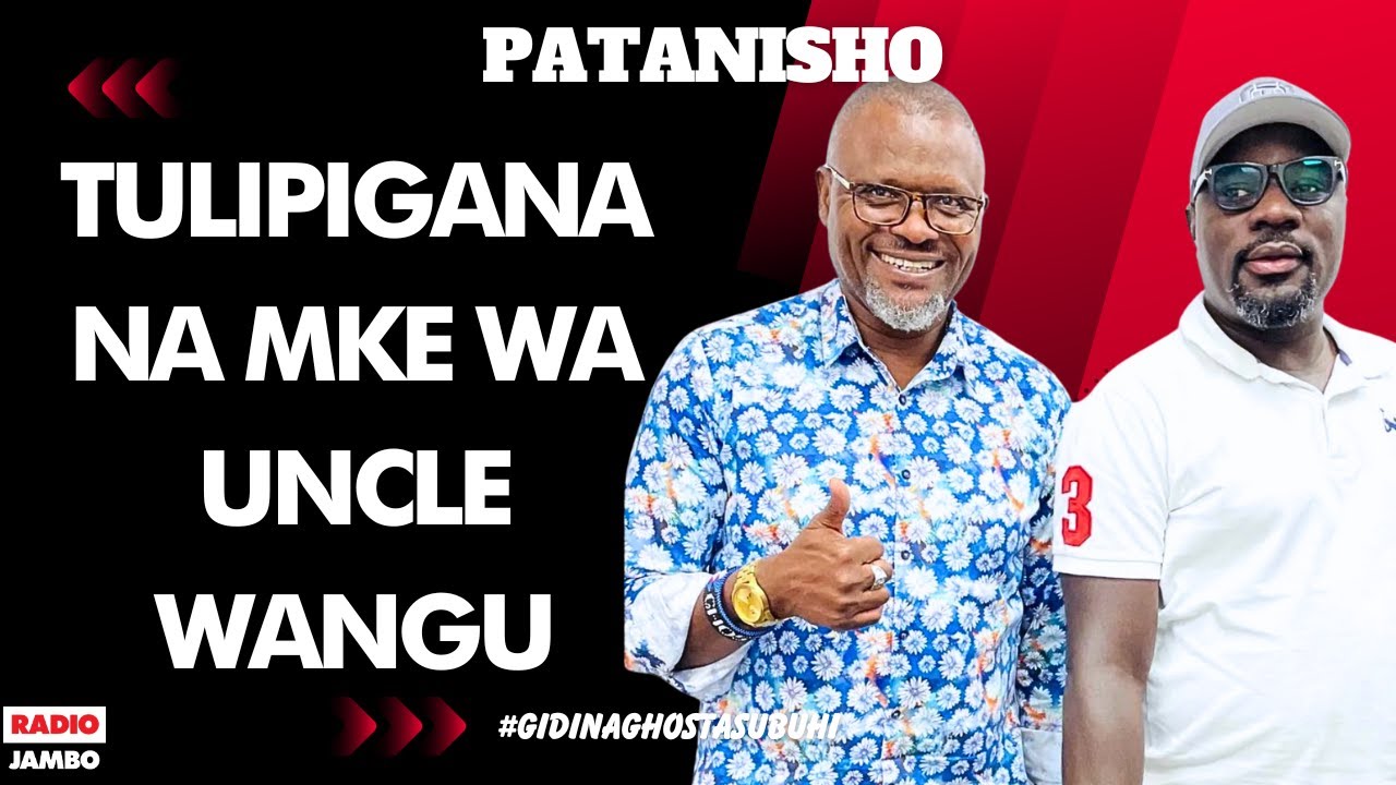 PATANISHO : TULIPIGANA NA MKE WA UNCLE WANGU